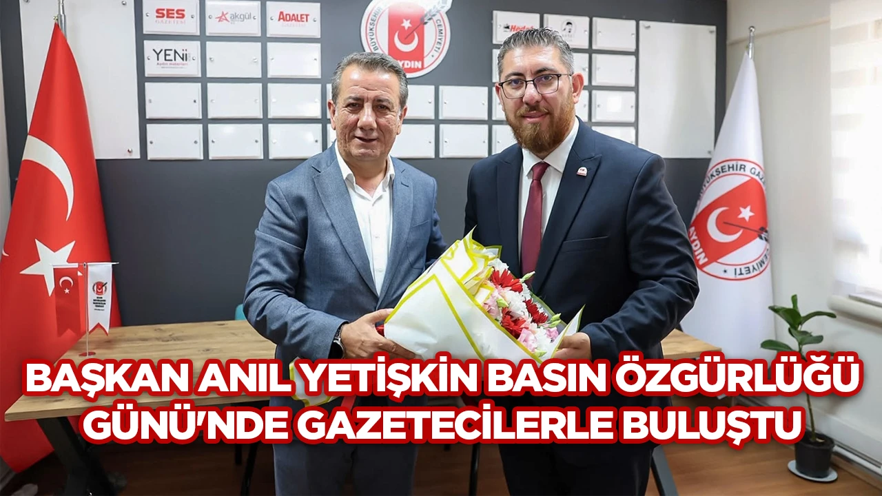 BAŞKAN ANIL YETİŞKİN BASIN ÖZGÜRLÜĞÜ GÜNÜ'NDE GAZETECİLERLE BULUŞTU