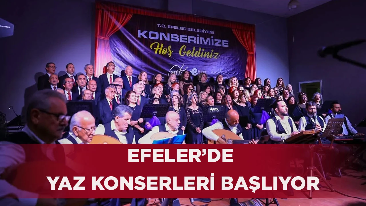 EFELER’DE YAZ KONSERLERİ BAŞLIYOR