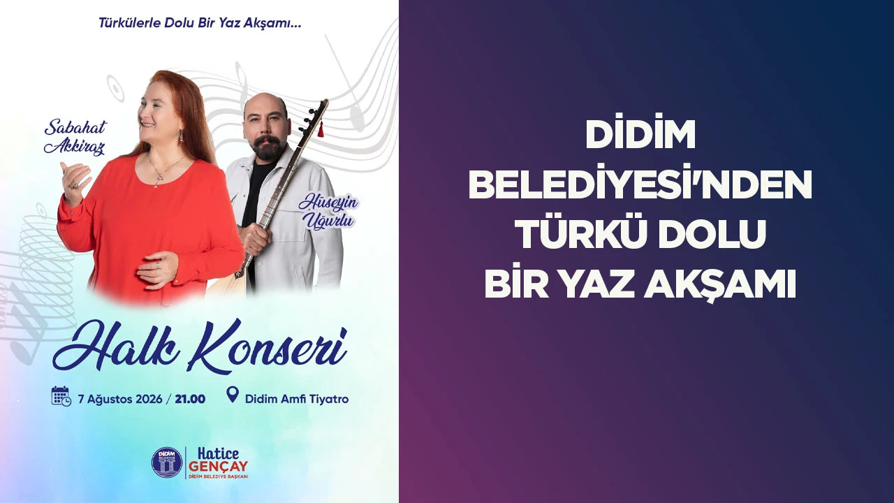 DİDİM BELEDİYESİ'NDEN T&Uuml;RK&Uuml; DOLU BİR YAZ AKŞAMI