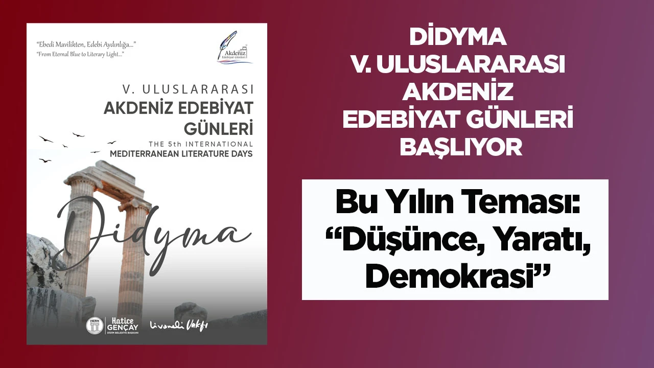 DİDYMA V. ULUSLARARASI AKDENİZ EDEBİYAT G&Uuml;NLERİ BAŞLIYOR