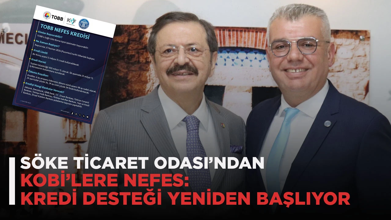 S&Ouml;KE TİCARET ODASI&rsquo;NDAN KOBİ&rsquo;LERE NEFES: KREDİ DESTEĞİ YENİDEN BAŞLIYOR
