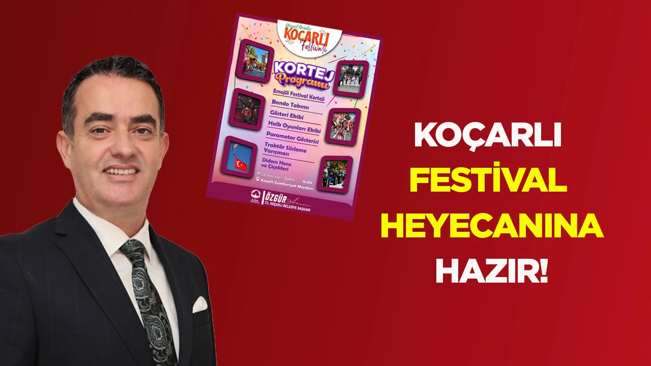 KO&Ccedil;ARLI FESTİVAL HEYECANINA HAZIR! 