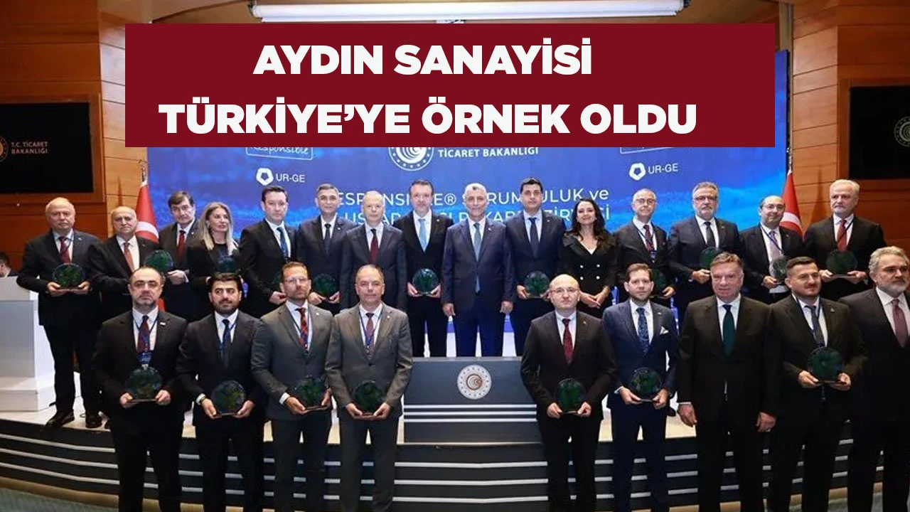 AYDIN SANAYİSİ TÜRKİYE’YE ÖRNEK OLDU
