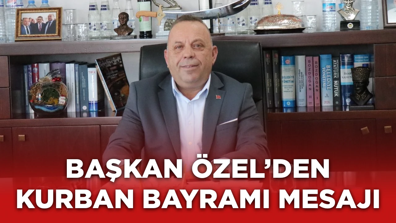 BAŞKAN ÖZEL’DEN KURBAN BAYRAMI MESAJI