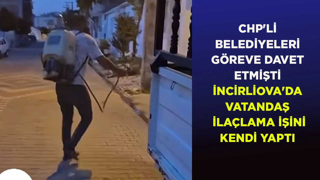 CHP'Lİ BELEDİYELERİ G&Ouml;REVE DAVET ETMİŞTİ İNCİRLİOVA'DA VATANDAŞ İLA&Ccedil;LAMA İŞİNİ KENDİ YAPTI