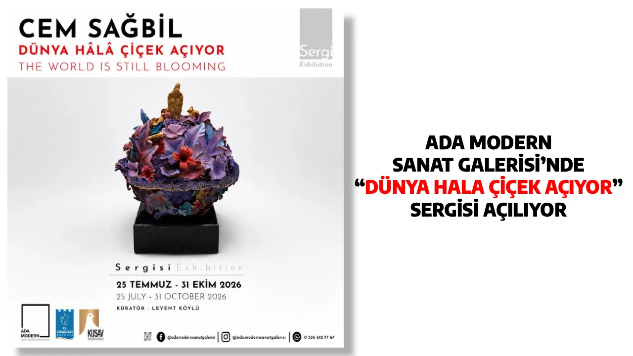 ADA MODERN SANAT GALERİSİ’NDE “DÜNYA HALA ÇİÇEK AÇIYOR” SERGİSİ AÇILIYOR