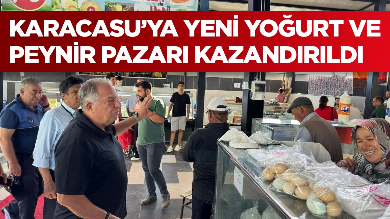 KARACASU&rsquo;YA YENİ YOĞURT VE PEYNİR PAZARI KAZANDIRILDI