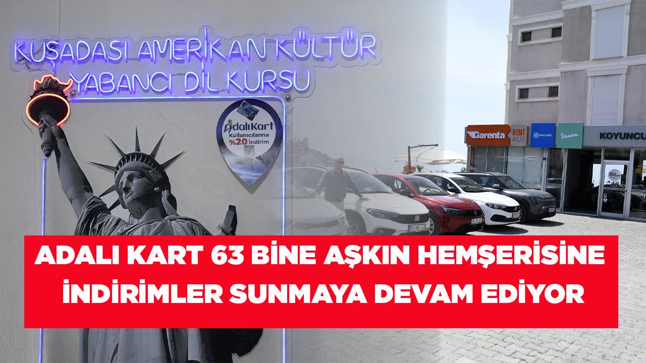 ADALI KART 63 BİNE AŞKIN HEMŞERİSİNE İNDİRİMLER SUNMAYA DEVAM EDİYOR