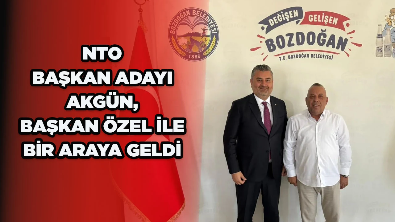NTO BAŞKAN ADAYI AKG&Uuml;N, BAŞKAN &Ouml;ZEL İLE BİR ARAYA GELDİ