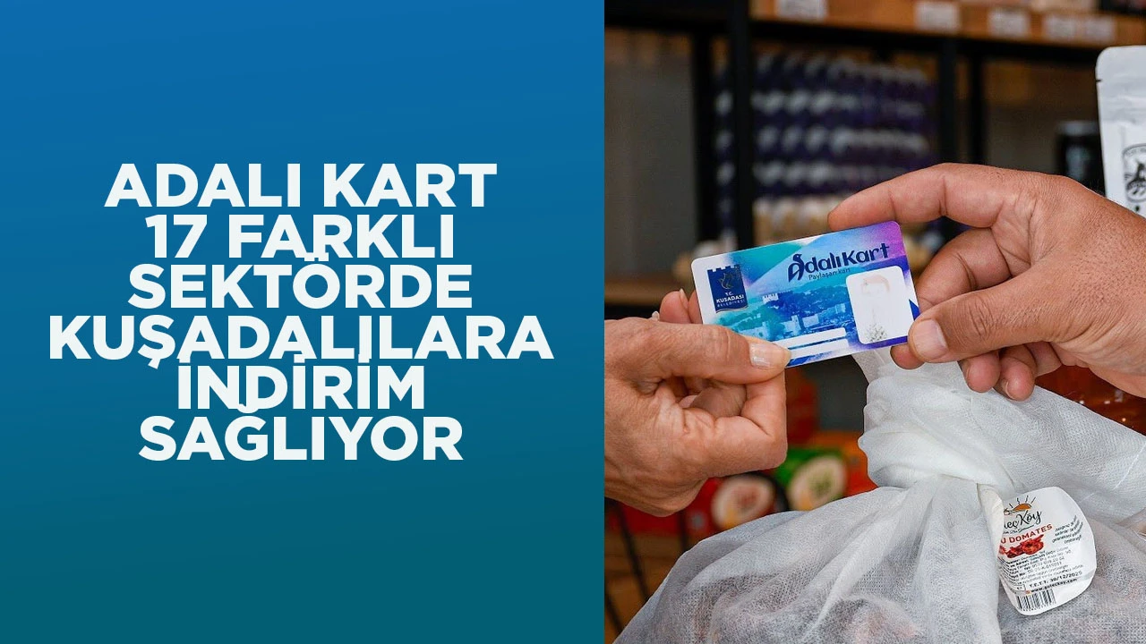 ADALI KART 17 FARKLI SEKT&Ouml;RDE KUŞADALILARA İNDİRİM SAĞLIYOR
