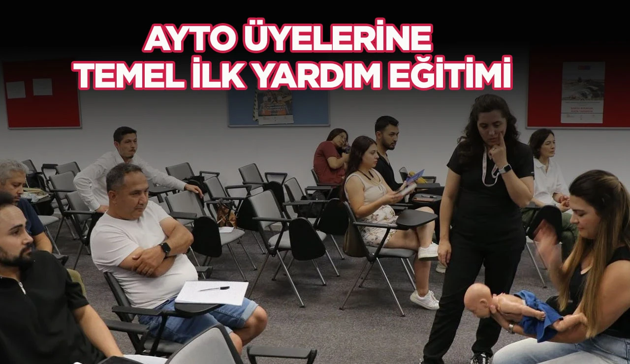 AYTO ÜYELERİNE TEMEL İLK YARDIM EĞİTİMİ
