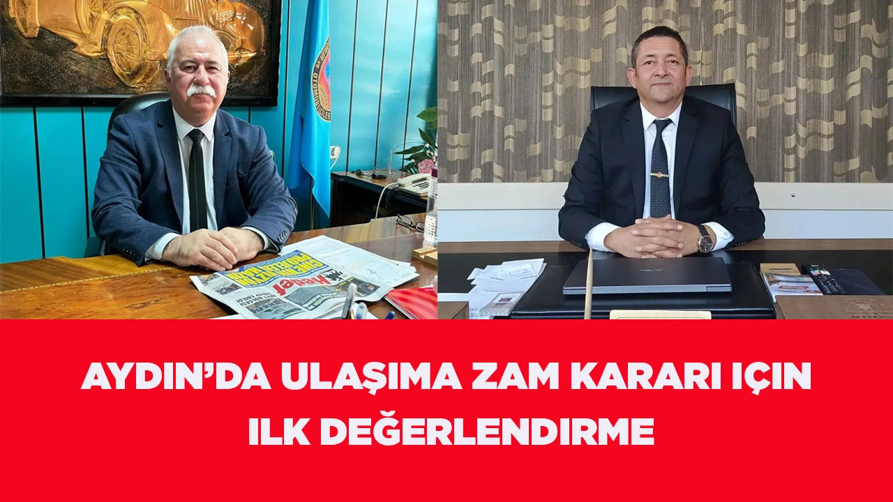 AYDIN&rsquo;DA ULAŞIMA ZAM KARARI I&Ccedil;IN ILK DEĞERLENDIRME