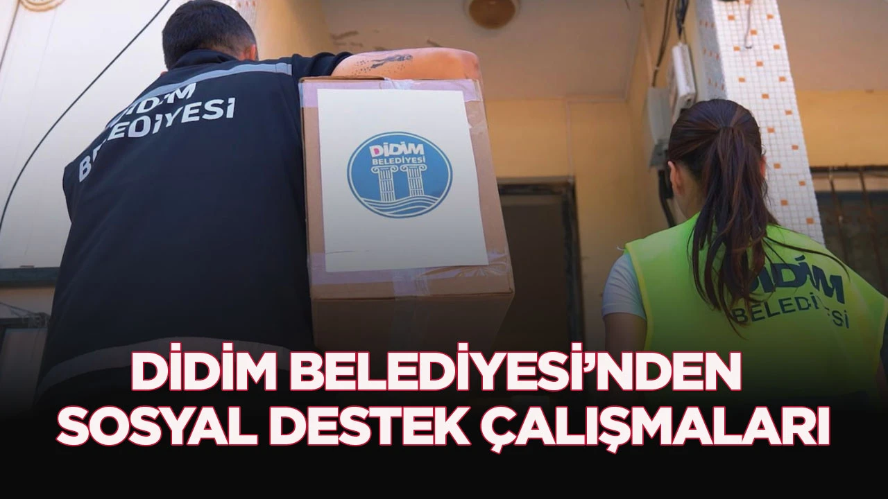 DİDİM BELEDİYESİ’NDEN SOSYAL DESTEK ÇALIŞMALARI