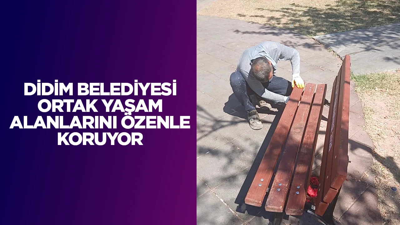 DİDİM BELEDİYESİ ORTAK YAŞAM ALANLARINI ÖZENLE KORUYOR