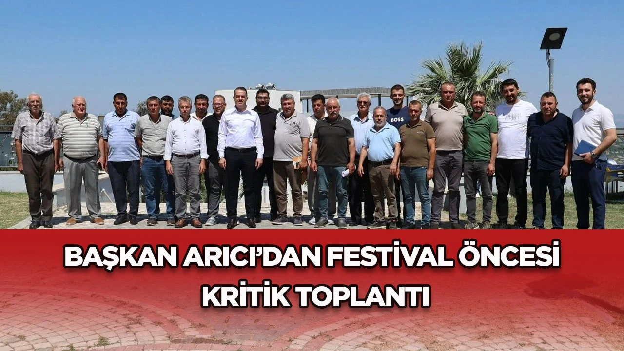 BAŞKAN ARICI’DAN FESTİVAL ÖNCESİ KRİTİK TOPLANTI