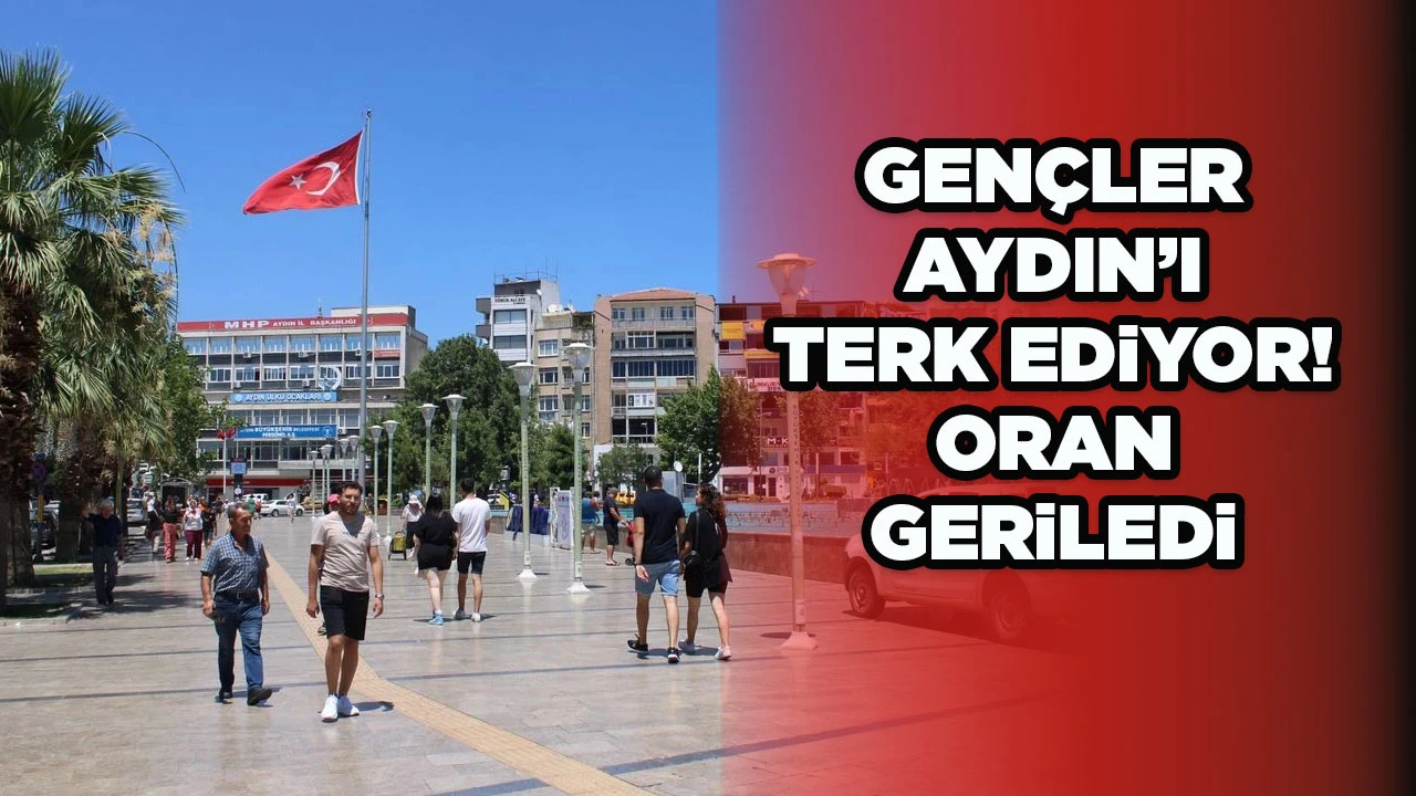 GENÇLER AYDIN’I TERK EDiYOR! ORAN GERiLEDi