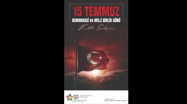 NAZİLLİ TİCARET ODASI 15 TEMMUZ