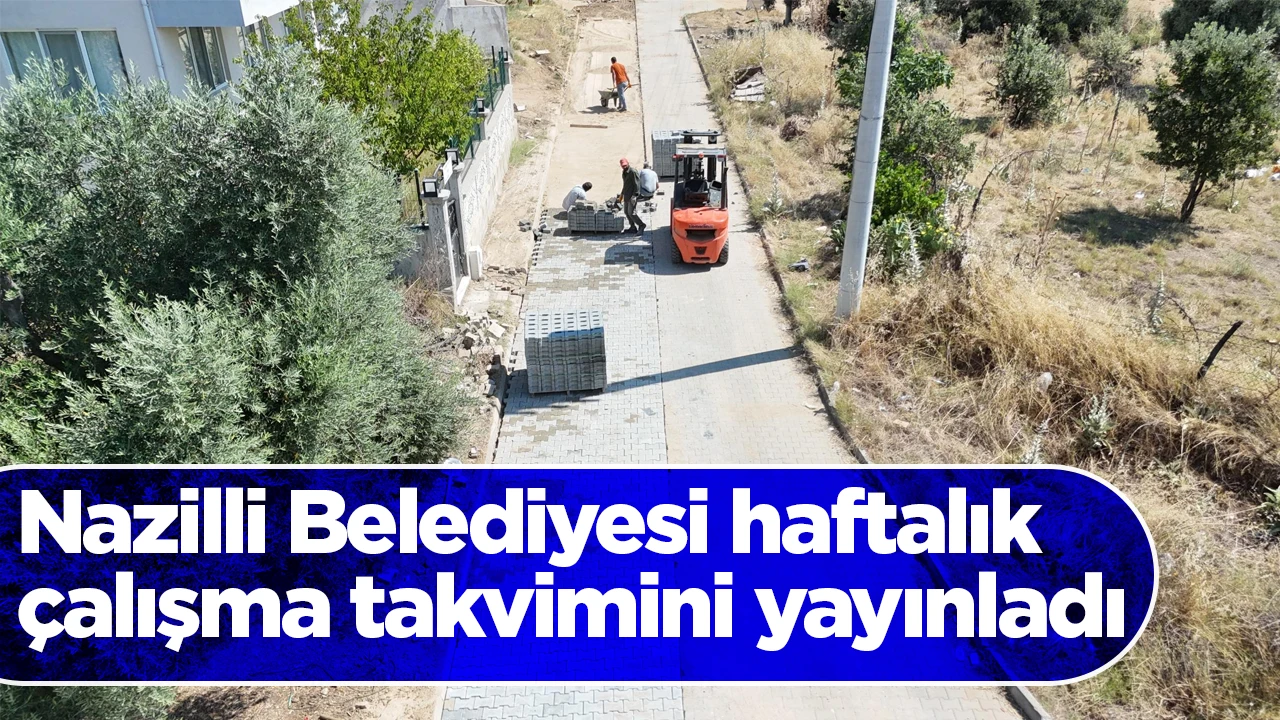Nazilli Belediyesi haftalık çalışma takvimini yayınladı