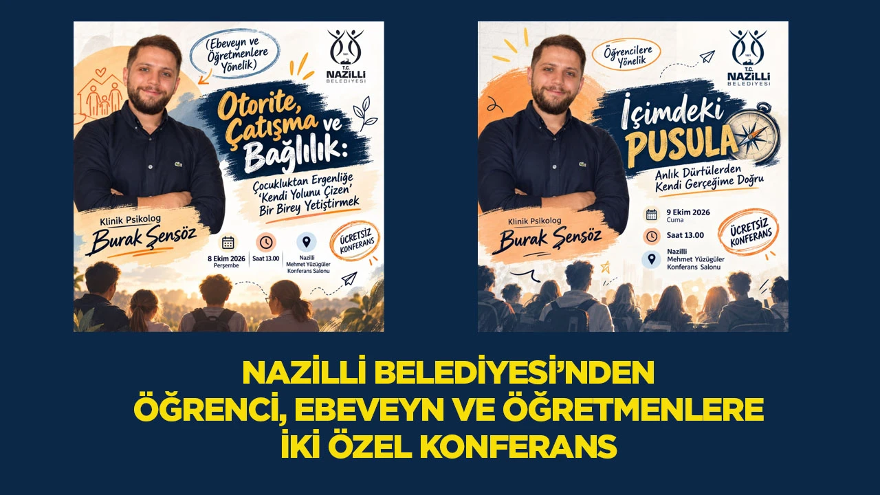 Nazilli Belediyesi’nden öğrenci, ebeveyn ve öğretmenlere iki özel konferans