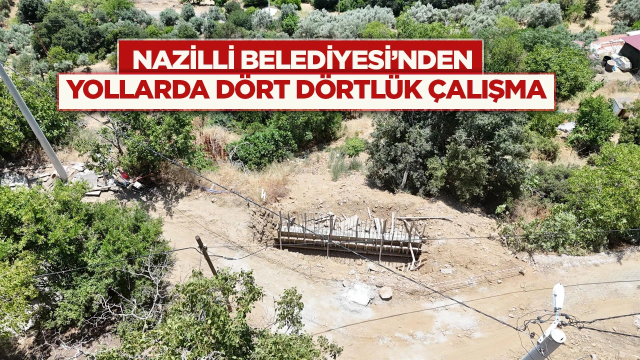 Nazilli Belediyesi’nden yollarda dört dörtlük çalışma