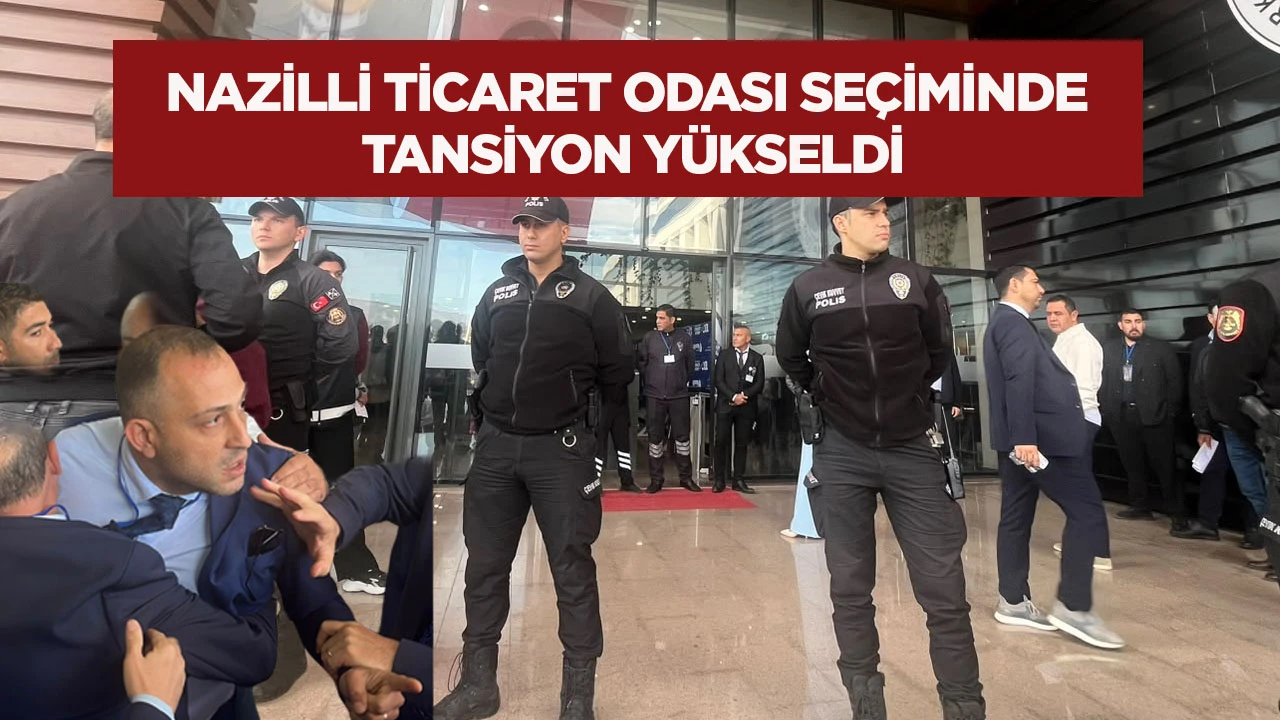 Nazilli Ticaret Odası se&ccedil;iminde tansiyon y&uuml;kseldi