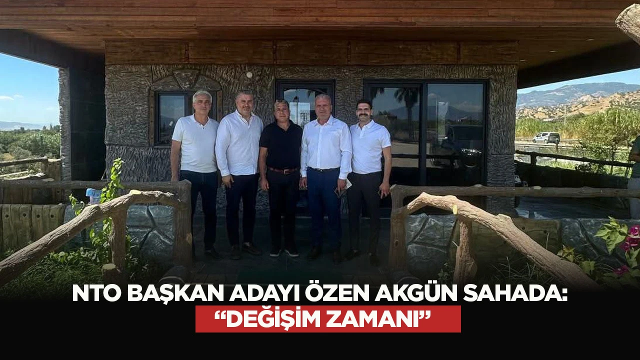 NTO Başkan Adayı Özen Akgün Sahada: “Değişim Zamanı”