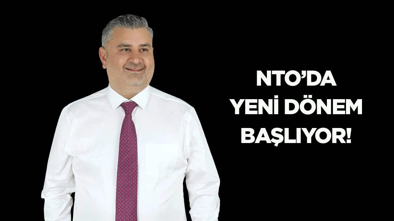 NTO’da yeni dönem başlıyor!