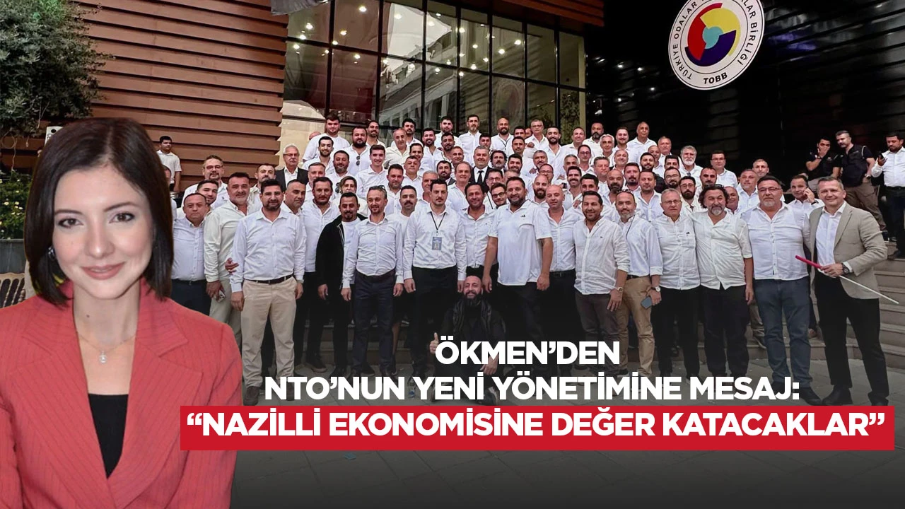 Ökmen’den NTO’nun yeni yönetimine mesaj: “Nazilli ekonomisine değer katacaklar”