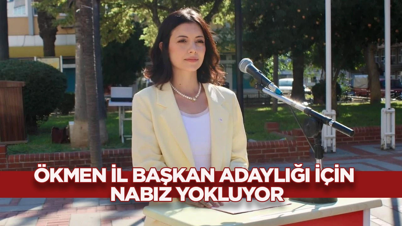 Ökmen İl Başkan adaylığı için nabız yokluyor