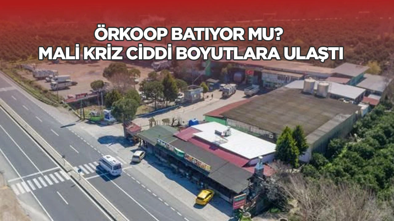 Örkoop batıyor mu? Mali kriz ciddi boyutlara ulaştı