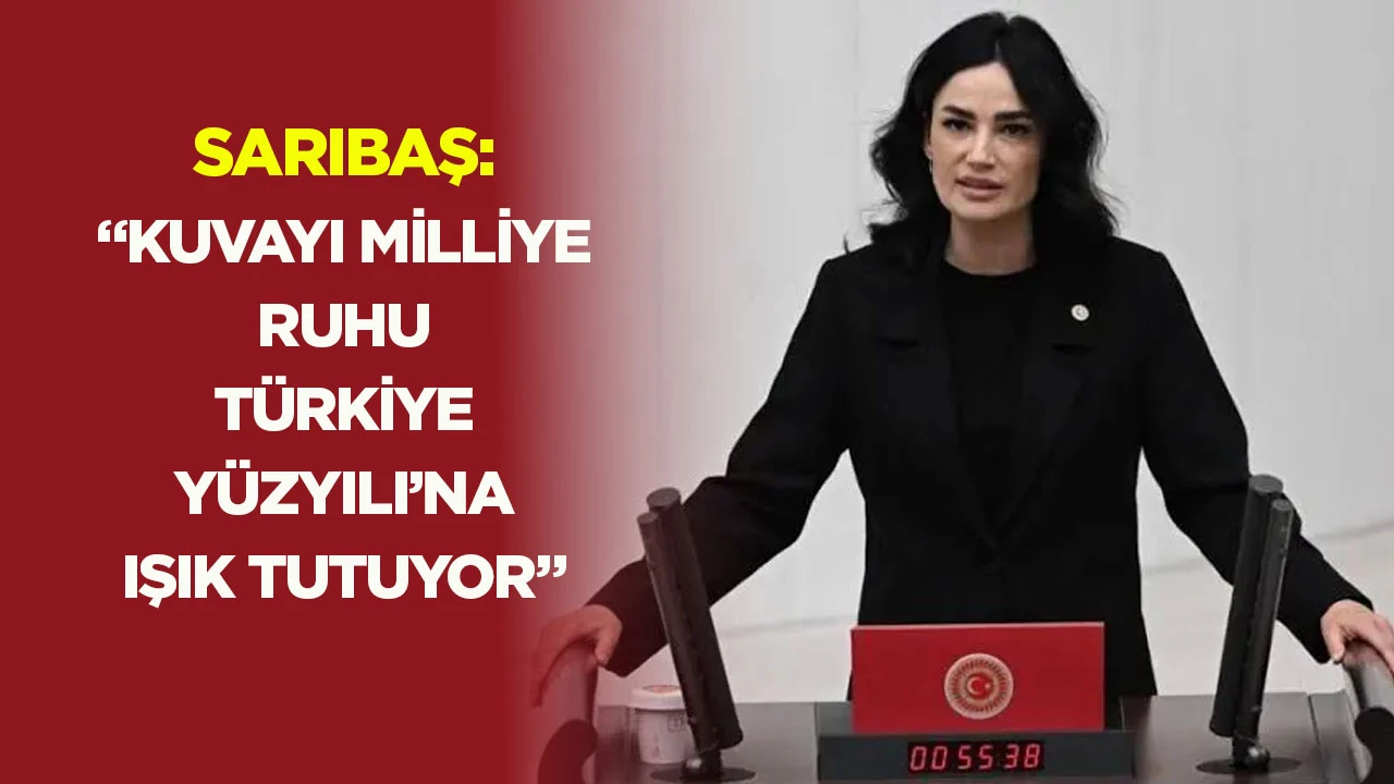 Sarıbaş: “Kuvayi Milliye ruhu Türkiye Yüzyılı’na ışık tutuyor”