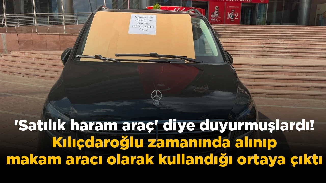 'Satılık haram araç' diye duyurmuşlardı! Kılıçdaroğlu zamanında alınıp makam aracı olarak kullandığı ortaya çıktı