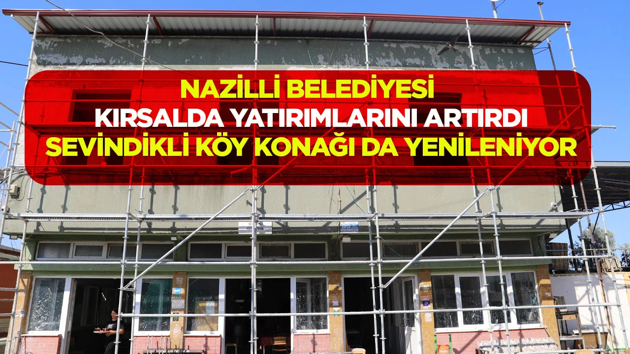 Sevindikli Köy Konağı da yenileniyor