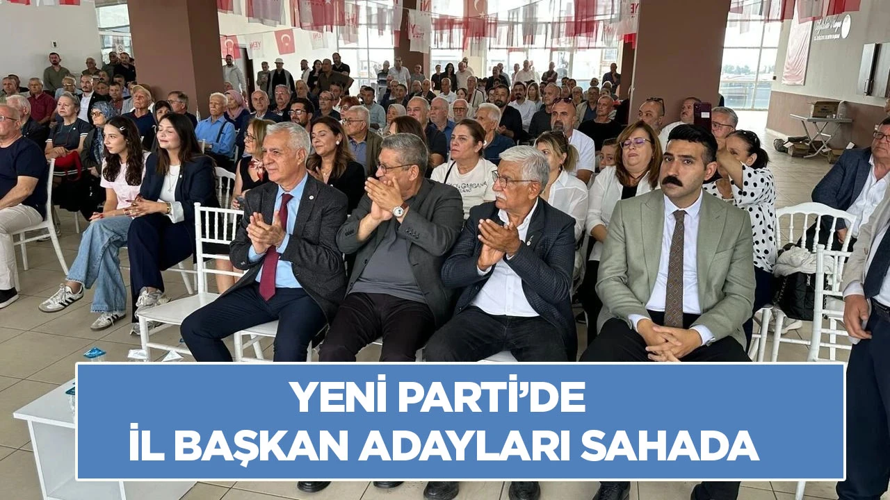 YENİ Parti’de il başkan adayları sahada