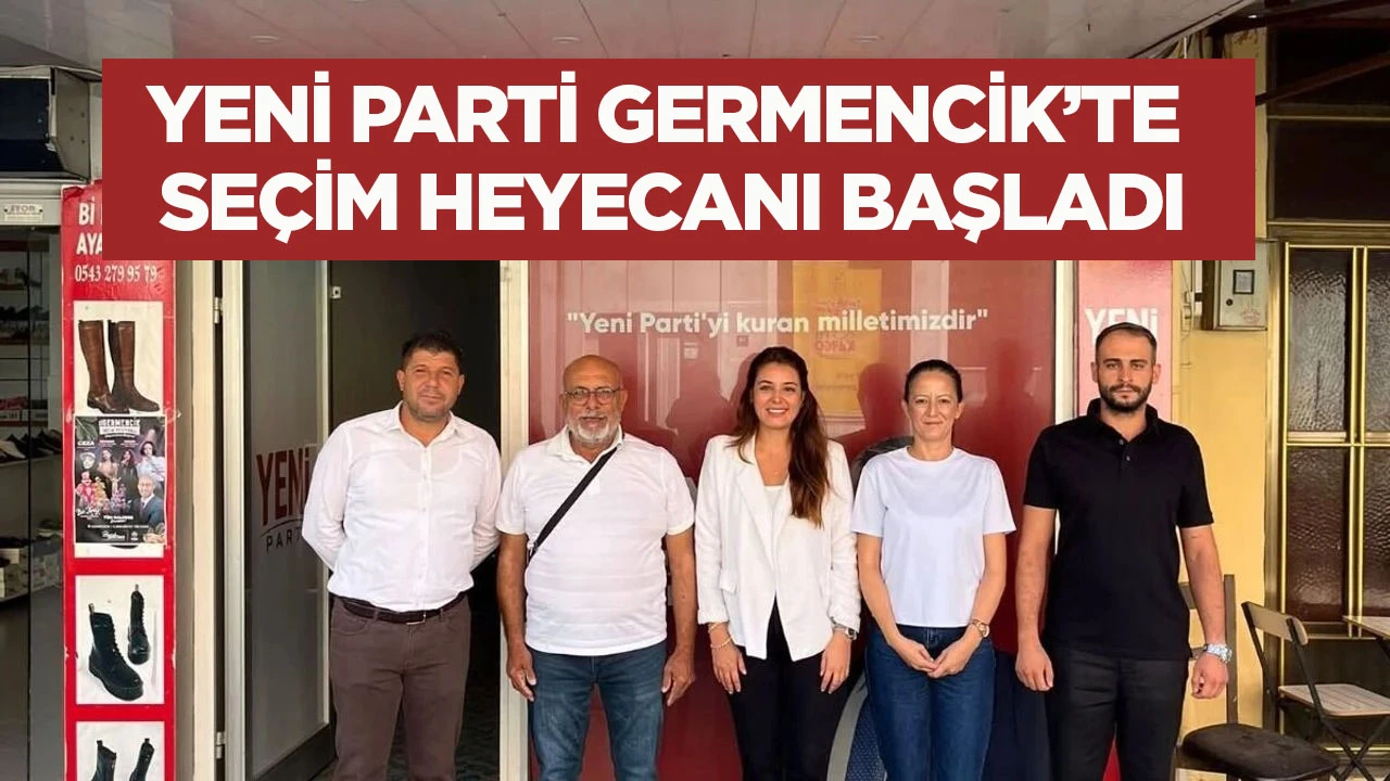 Yeni Parti Germencik’te seçim heyecanı başladı