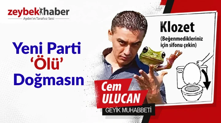 Yeni Parti ‘Ölü’ Doğmasın