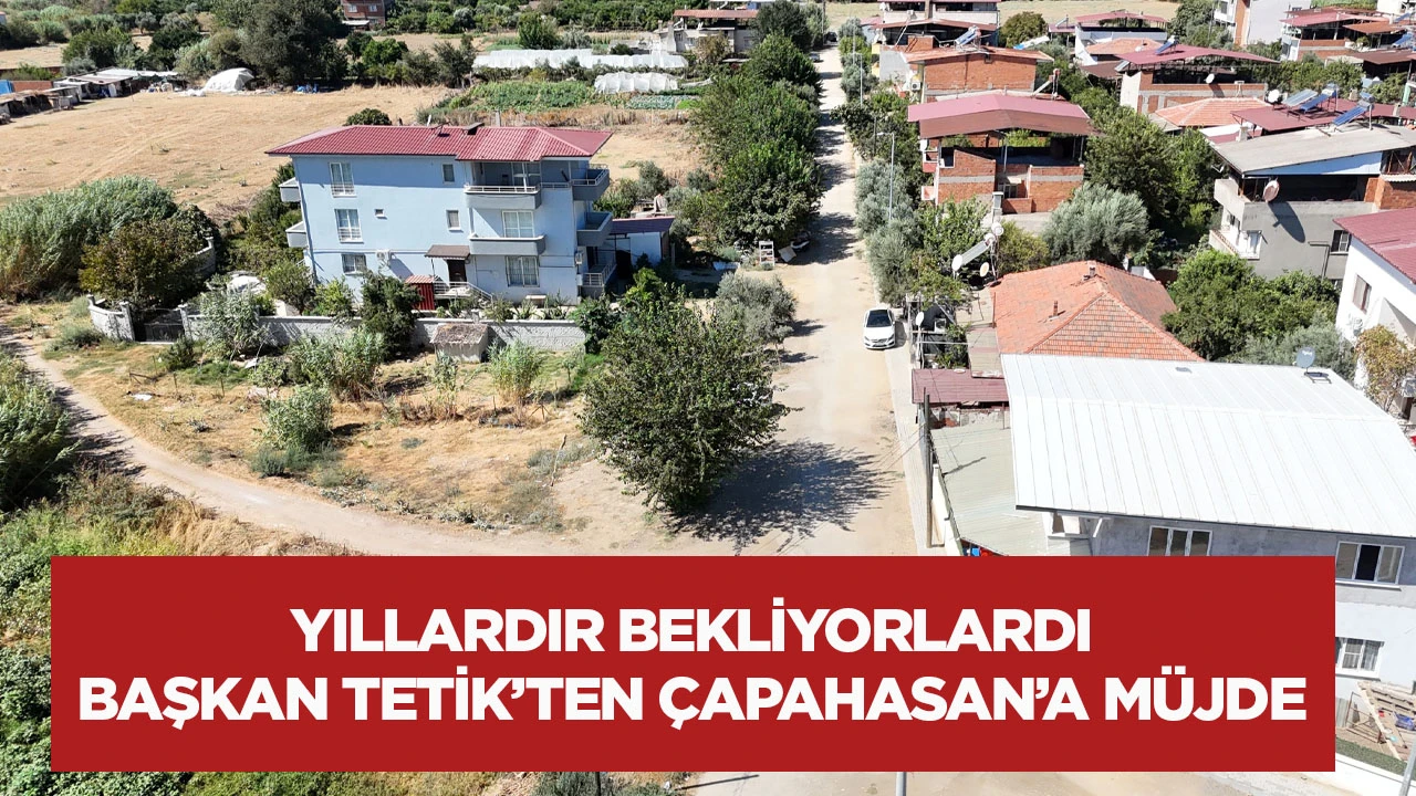 Yıllardır bekliyorlardı Başkan Tetik&rsquo;ten &Ccedil;apahasan&rsquo;a m&uuml;jde