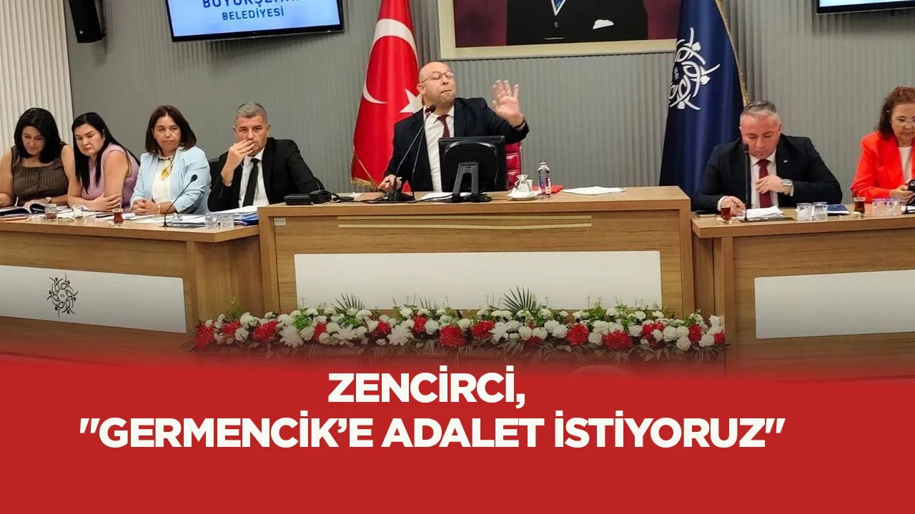 Zencirci, "Germencik’e Adalet İstiyoruz"