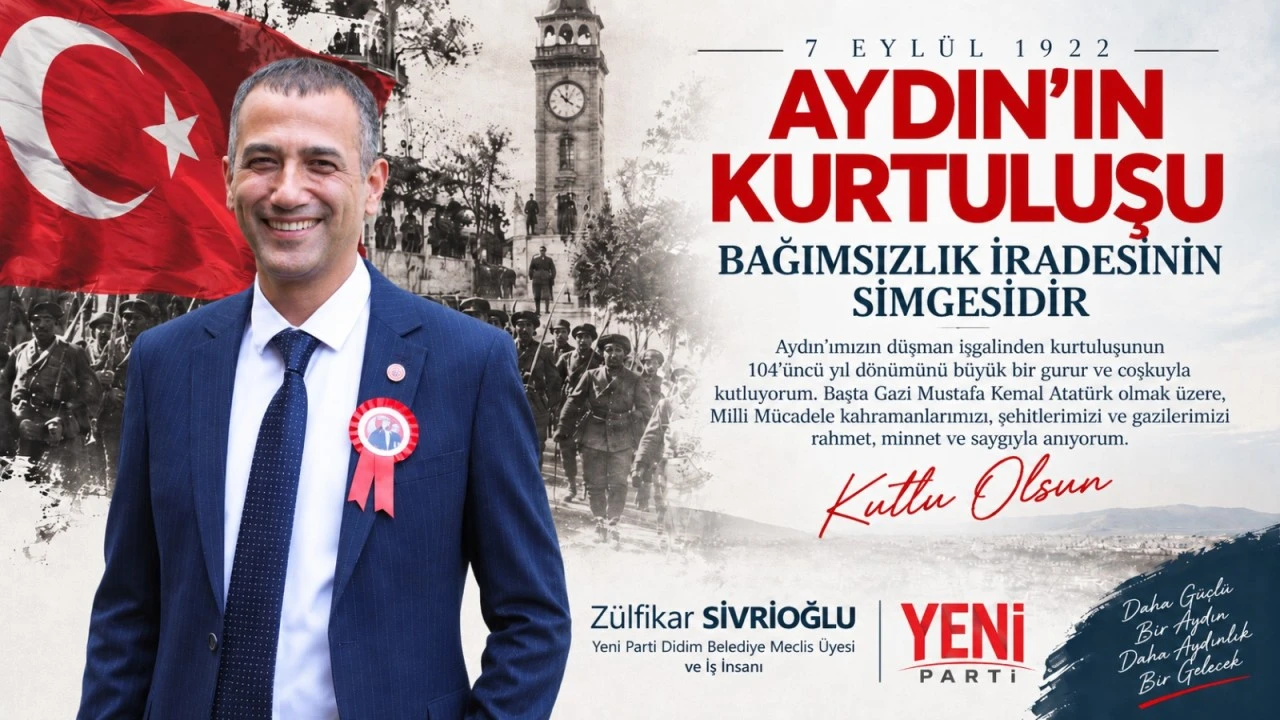 Zülfikar Sivrioğlu’ndan 7 Eylül Mesajı: “Aydın’ın Kurtuluşu, Bağımsızlık İradesinin Simgesidir”