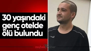 30 yaşındaki gen&ccedil; otelde &ouml;l&uuml; bulundu