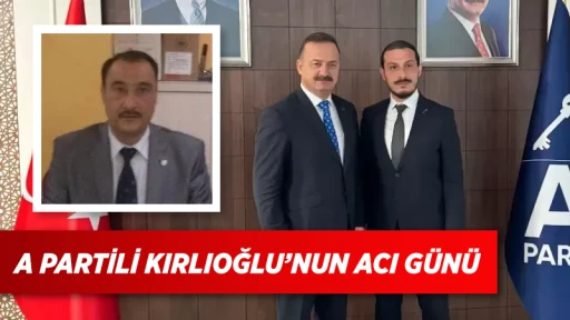 A Partili Kırlıoğlu'nun acı g&uuml;n&uuml;