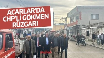 Acarlar&rsquo;da CHP&rsquo;li G&ouml;kmen r&uuml;zgarı