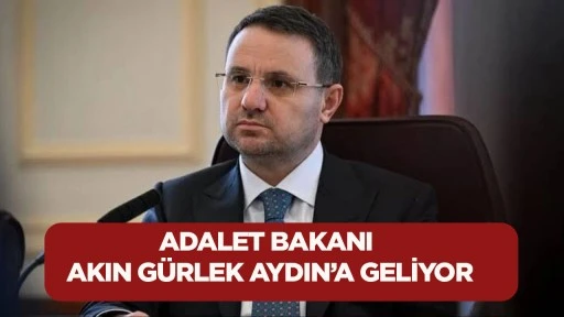 Adalet Bakanı Akın G&uuml;rlek Aydın&rsquo;a geliyor