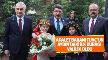 Adalet Bakanı Tun&ccedil;&rsquo;un Aydın&rsquo;daki ilk durağı valilik oldu