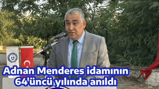 Adnan Menderes idamının 64'&uuml;nc&uuml; yılında anıldı