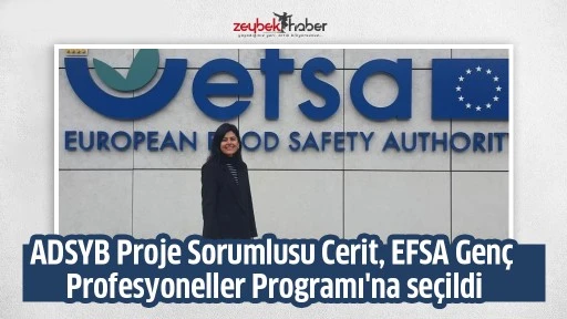 ADSYB Proje Sorumlusu Cerit, EFSA Gen&ccedil; Profesyoneller Programı'na se&ccedil;ildi