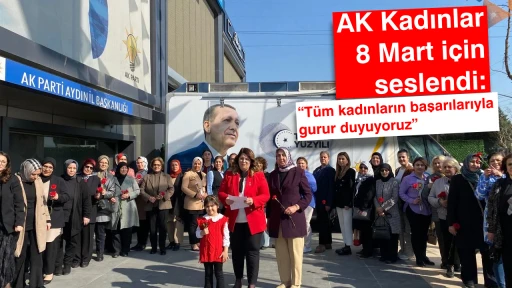 AK Kadınlar 8 Mart i&ccedil;in seslendi: &ldquo;T&uuml;m kadınların başarılarıyla gurur duyuyoruz&rdquo;
