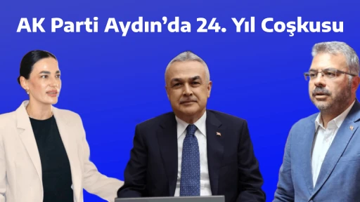 AK Parti Aydın&rsquo;da 24. Yıl Coşkusu
