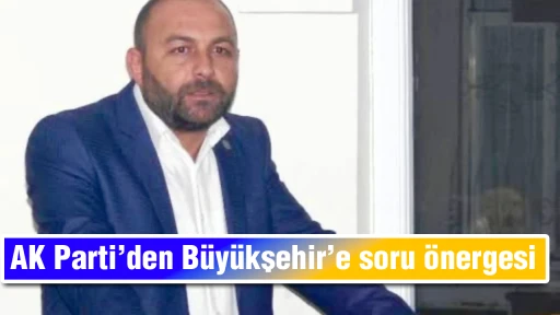 AK Parti&rsquo;den B&uuml;y&uuml;kşehir&rsquo;e soru &ouml;nergesi