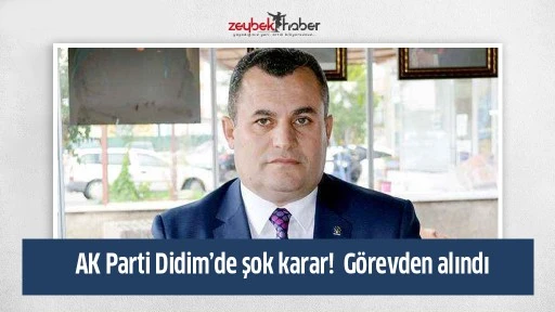 AK Parti Didim&rsquo;de şok karar! G&ouml;revden alındı